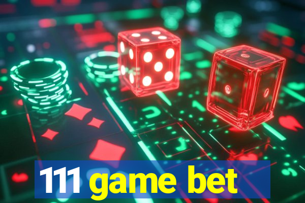 111 game bet